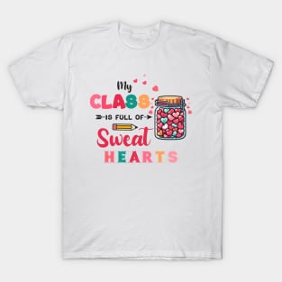 My Class Is Full Of Sweet Hearts Teacher T-Shirt
